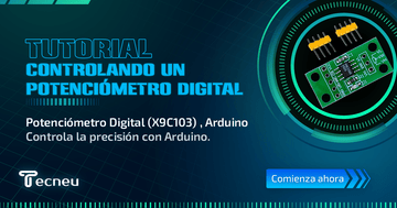 Controlando un Potenciómetro Digital (X9C103) con Arduino - Tecneu